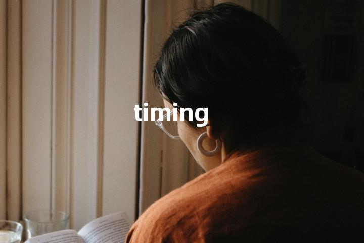 timing