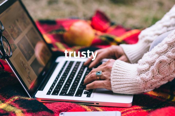 trusty