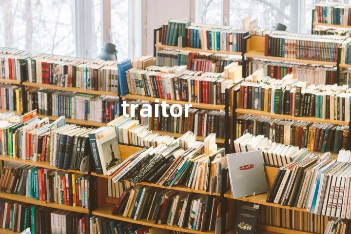 traitor
