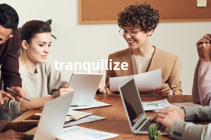 tranquilize