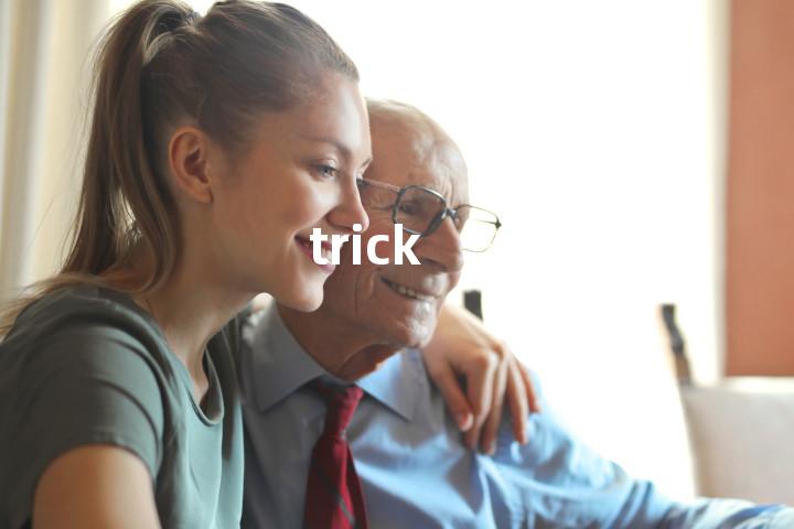 trick