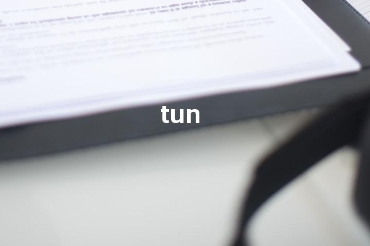 tun