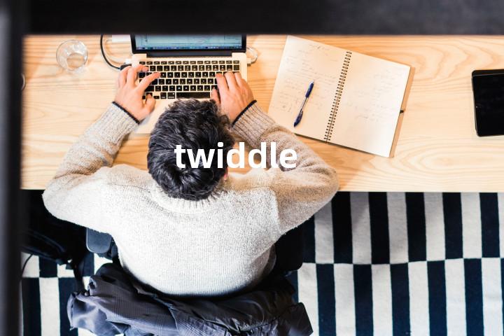 twiddle
