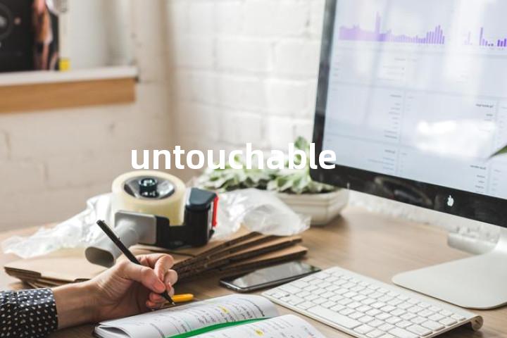 untouchable