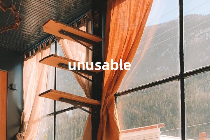 unusable