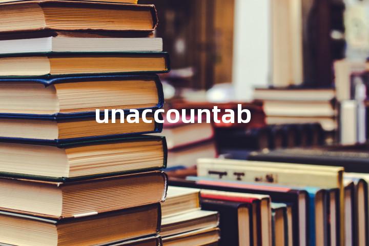 unaccountable