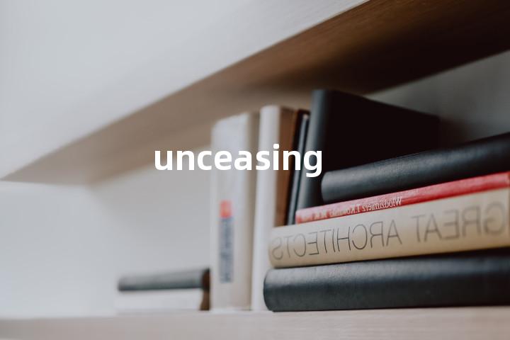 unceasing
