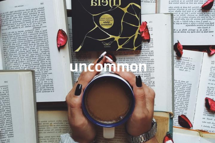 uncommon