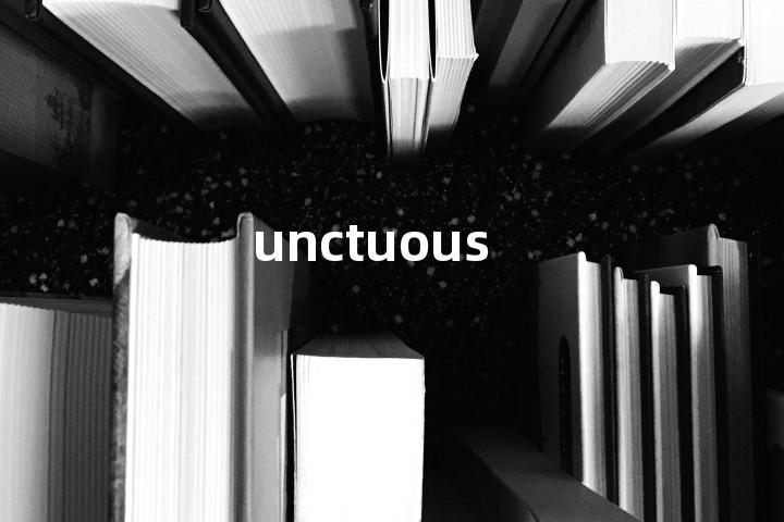 unctuous