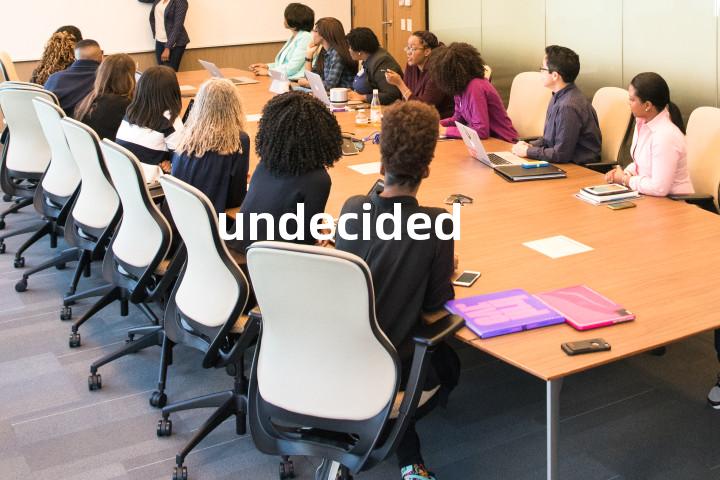 undecided