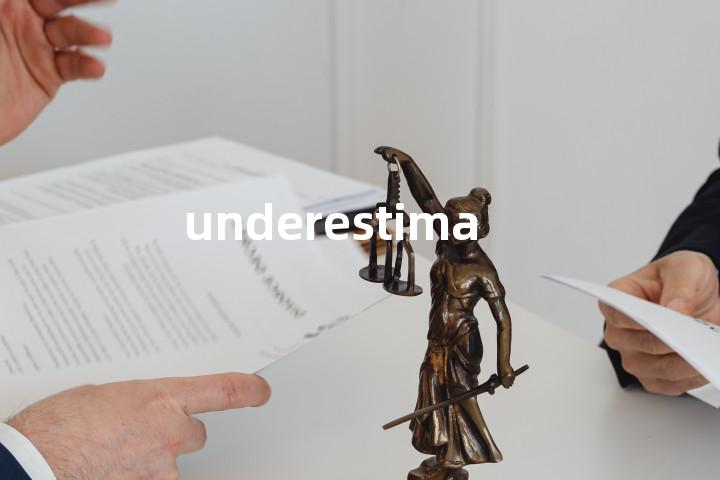 underestimate