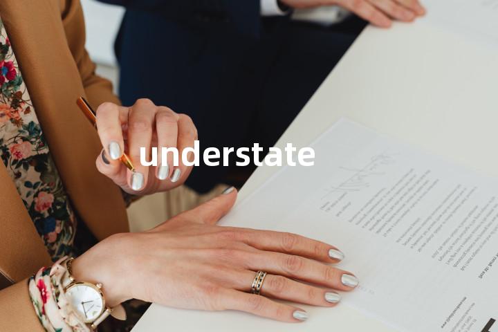 understate