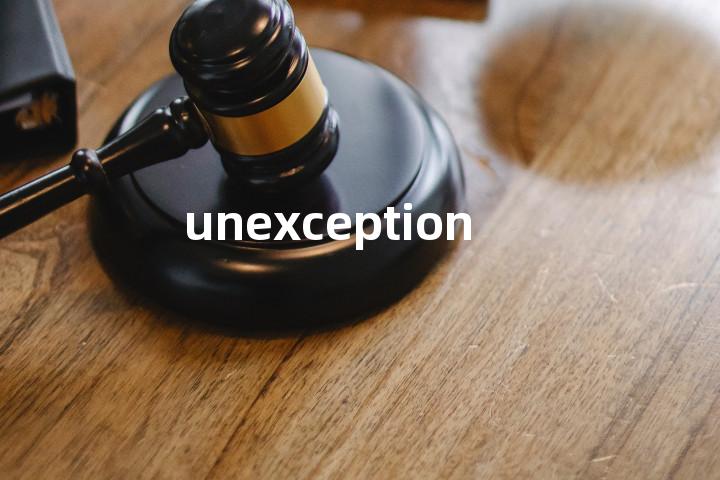 unexceptionable