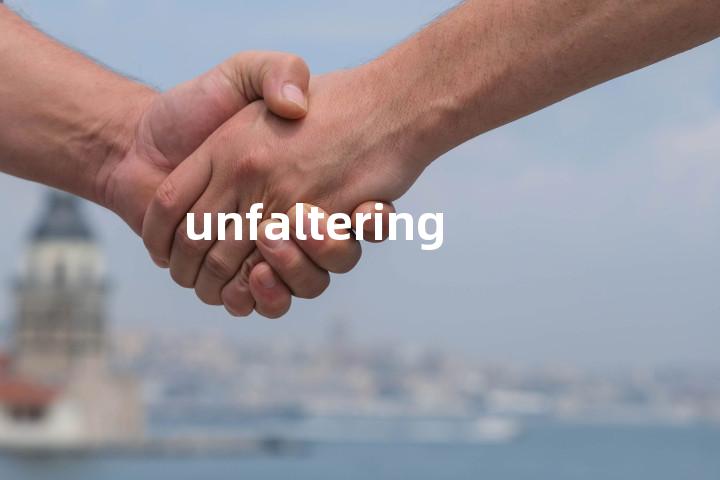 unfaltering