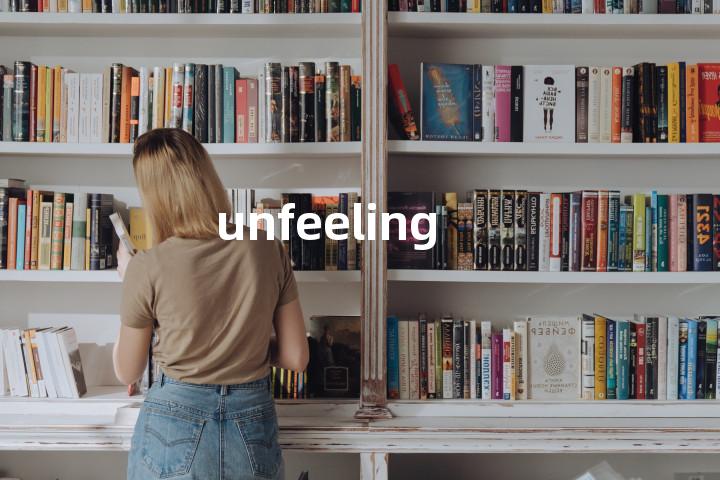 unfeeling