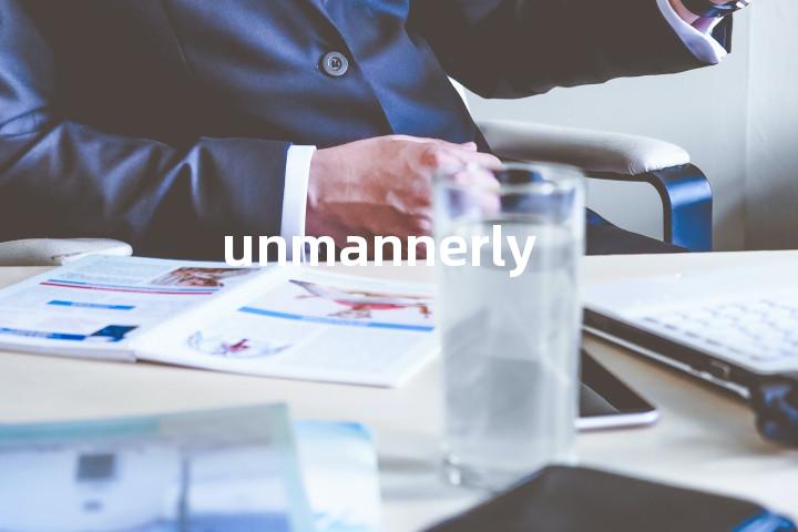 unmannerly