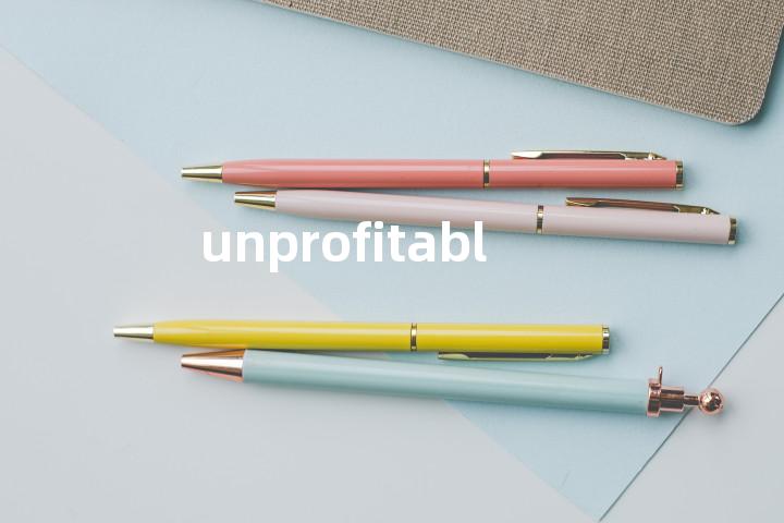 unprofitable