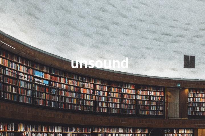 unsound