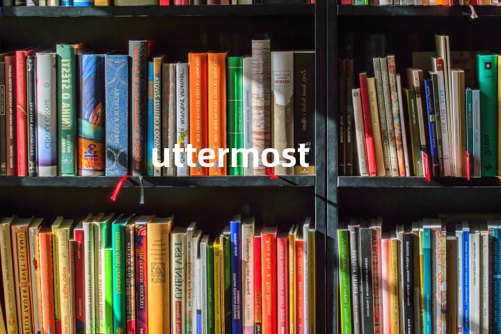 uttermost