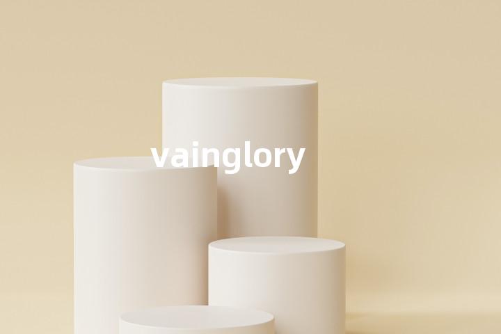 vainglory