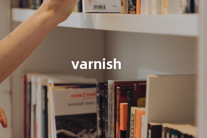 varnish