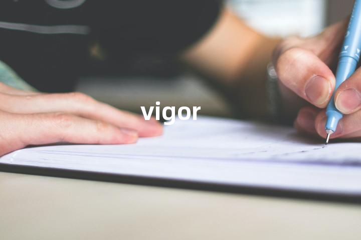 vigor